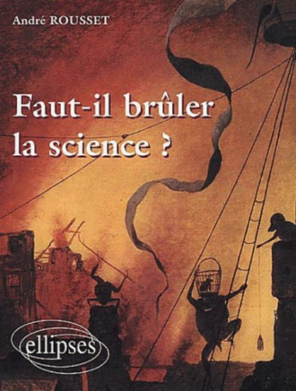 Faut-il brûler la science ?