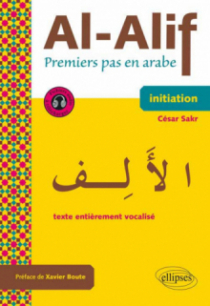 Al-Alif. Premiers pas en arabe. Avec fichiers audios