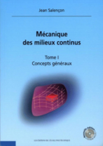 Mécanique des milieux continus - Concepts généraux - tome I - Nouvelle édition avec CD-Rom