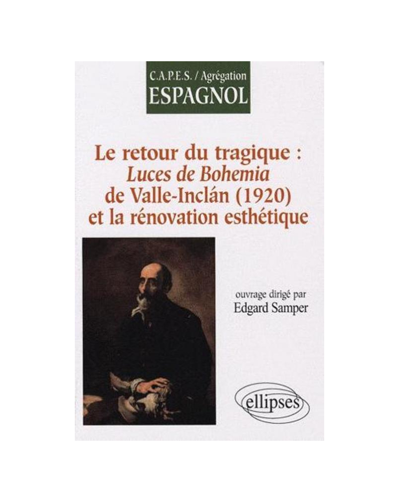 Le retour  du tragique : Luces de Bohemia de Valle-Inclan (1920), et la rénovation esthétique