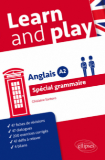 Anglais - Learn and play - Spécial grammaire - Niveau A2