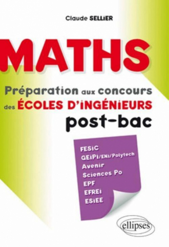 Maths - préparation aux concours des écoles d'ingénieur post-bac (Fesic, Geipi/ENI/Polytech, Avenir, Sciences Po, EPF, Efrei, Esiee)