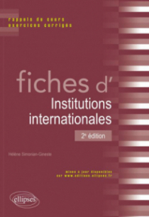 Fiches d'Institutions internationales. Rappels de cours et exercices corrigés. 2e édition