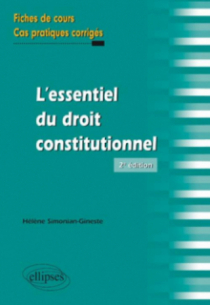 L'essentiel du droit constitutionnel. Fiches de cours et cas pratiques corrigés - 2e édition