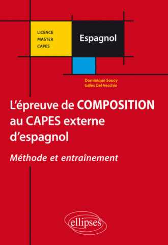 L'épreuve de composition au CAPES externe d'espagnol. Méthode et  entrainement.