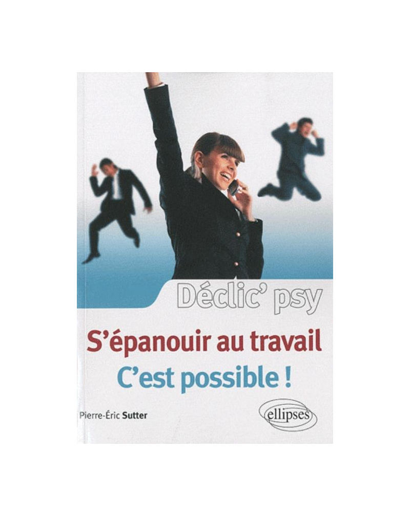 S'épanouir au travail, c'est possible !