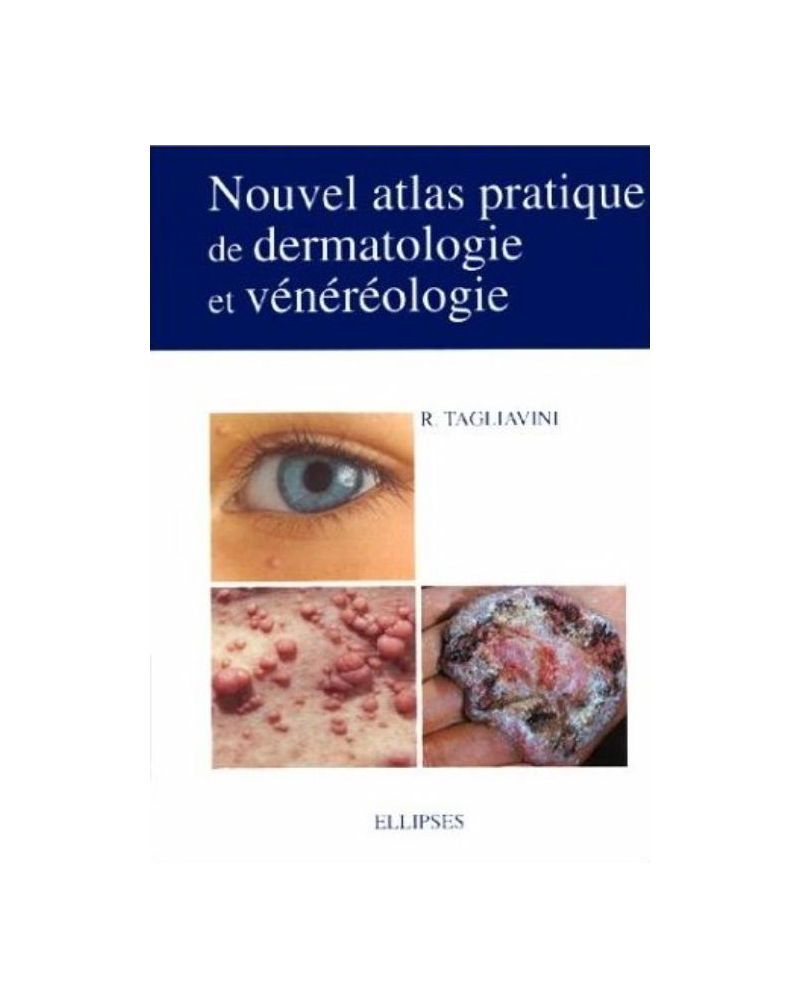 Nouvel atlas pratique de dermatologie et vénéréologie