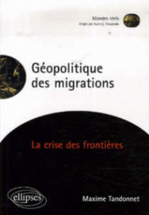 Géopolitique des migrations. La crise des frontières
