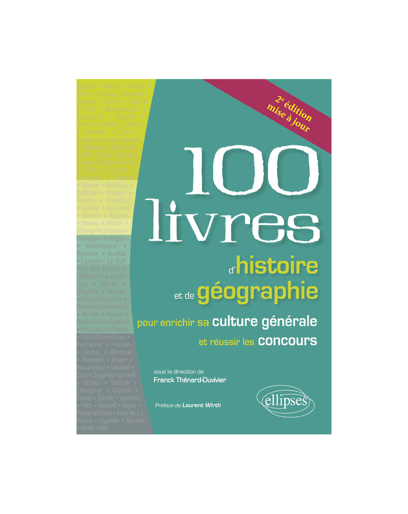 Les 100 livres d'histoire et de géographie pour enrichir sa culture générale et réussir les concours - 2e édition mise à jour
