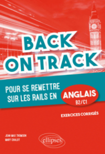 Back on Track - pour se remettre "sur les rails" en anglais. B2-C1