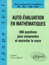 Auto-évaluation en Mathématiques - 800 questions pour comprendre et assimiler le cours - PC-PC*-PSI-PSI*