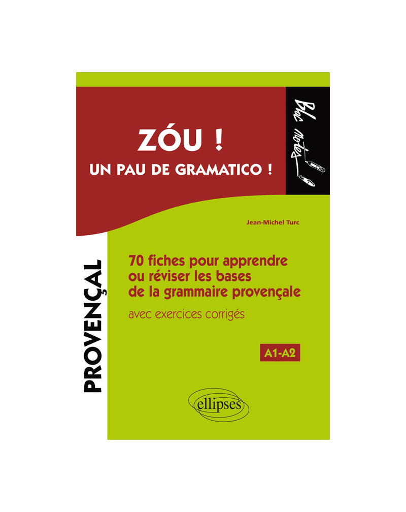Zóu ! Un pau de gramatico ! 70  fiches pour apprendre ou réviser les bases de la grammaire provençale avec exercices corrigés (A1-A2)