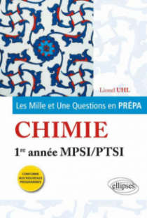 Les 1001 questions de la chimie en prépa - 1re année MPSI-PTSI - programme 2013