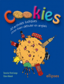 Cookies - 50 activités ludiques pour bien débuter en anglais