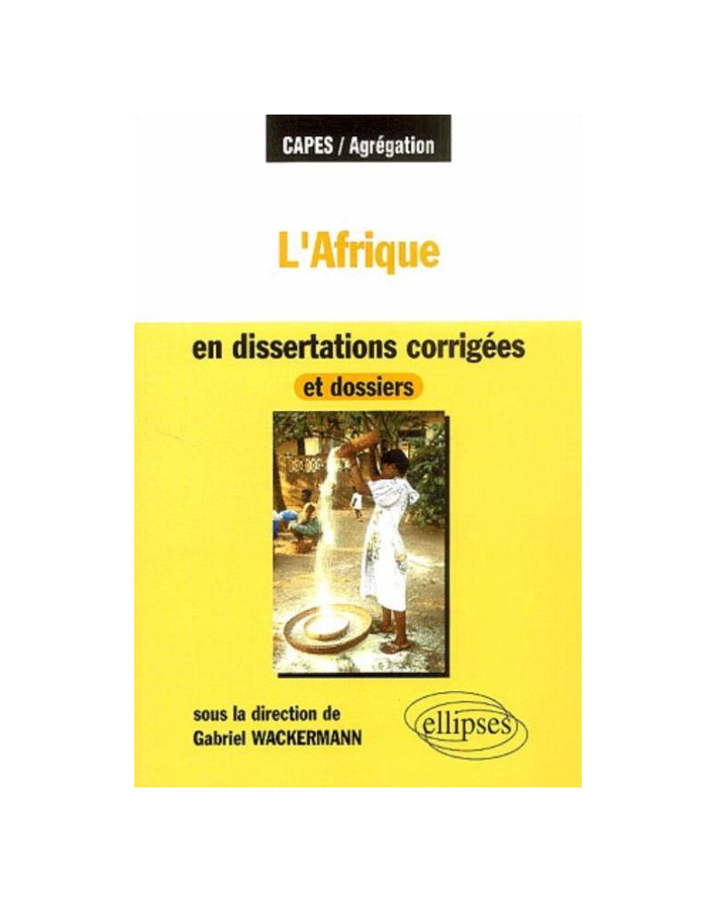 L'Afrique en dissertations corrigées et dossiers