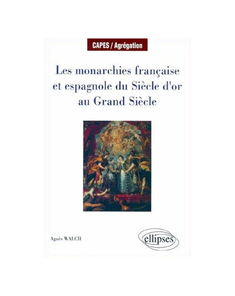 Les monarchies française et espagnole du Siècle d'Or au Grand Siècle