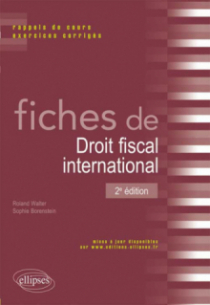 Fiches de droit fiscal international. Rappels de cours et exercices corrigés - 2e édition