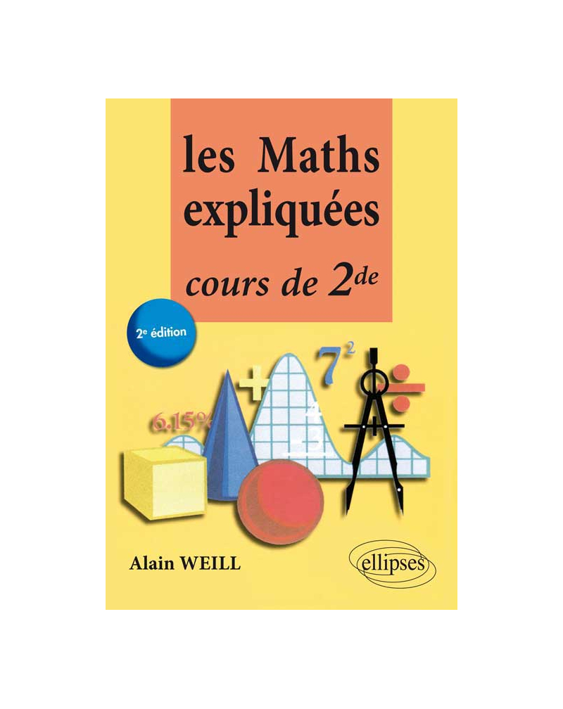 Les Maths expliquées Cours de seconde - 2e édition