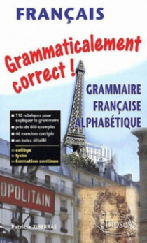 Grammaticalement correct ! Grammaire alphabétique du français