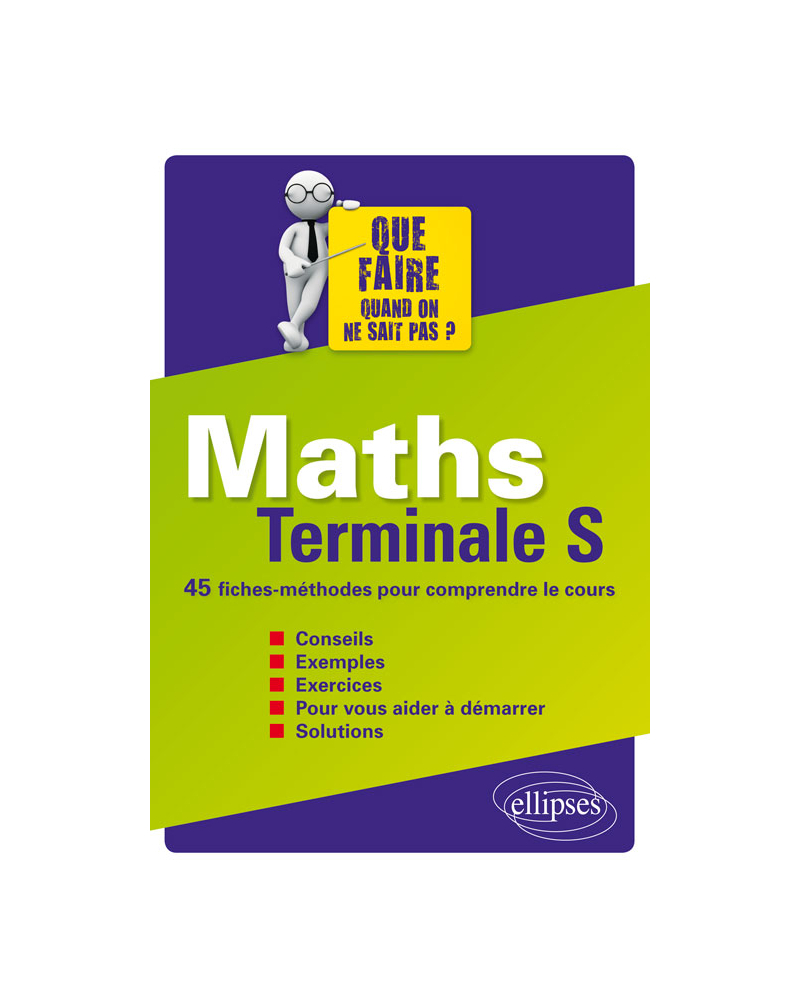 Maths Terminale S - 45 fiches-méthodes pour comprendre le cours