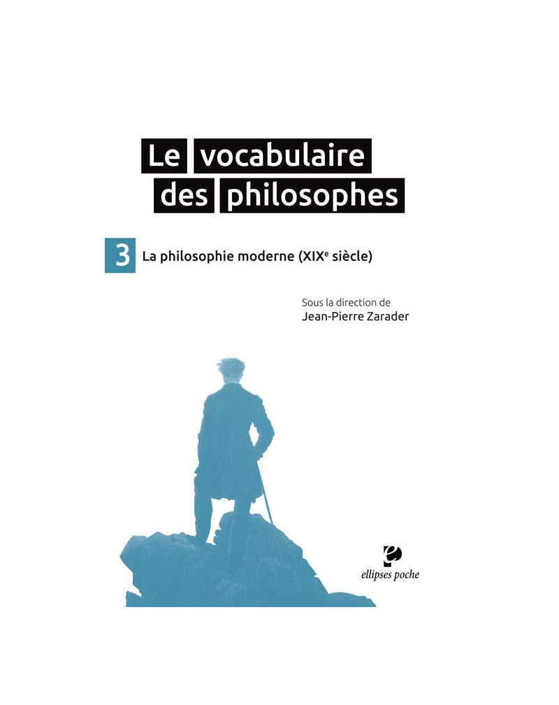 Le Vocabulaire des philosophes - la philosophie moderne (XIXe siècle)