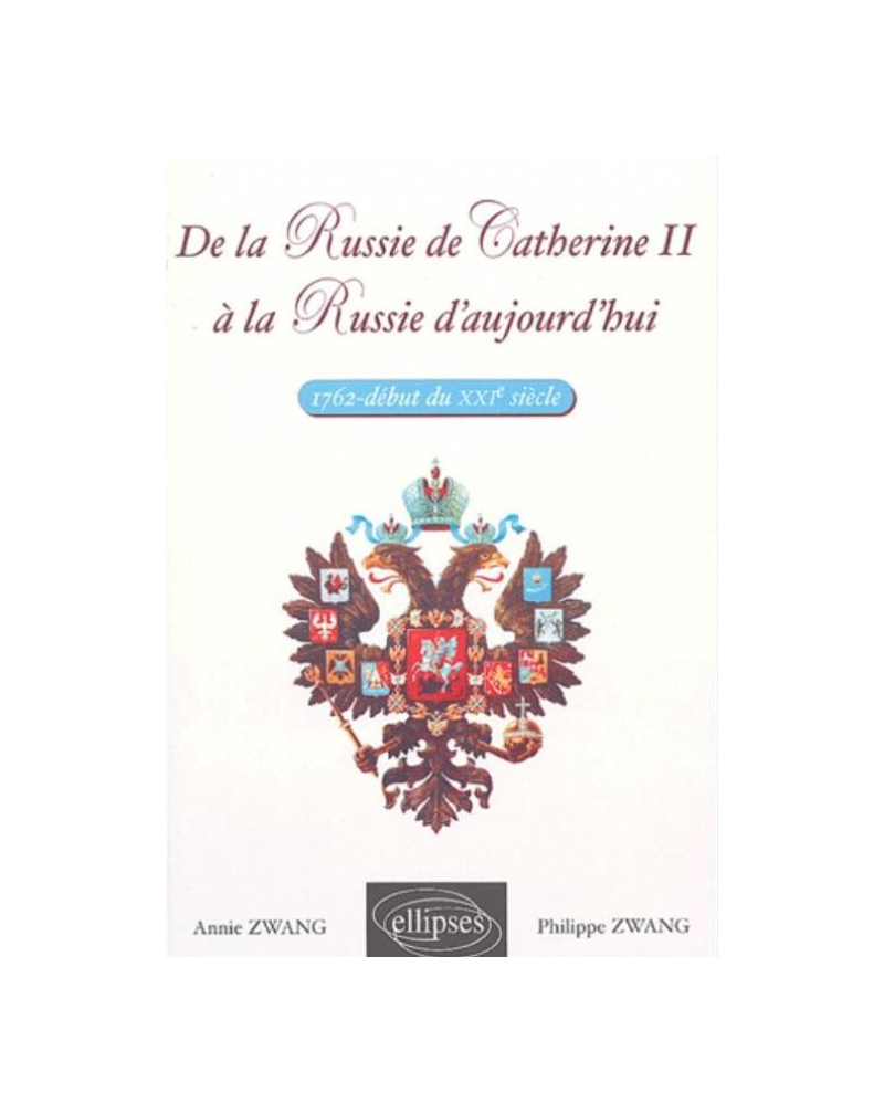 De la Russie de Catherine II à la Russie d’aujourd’hui - 1762 - début du XXIe siècle