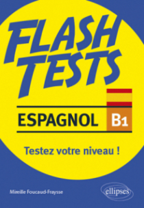 Espagnol Flash Tests niveau B1. Testez votre niveau d'espagnol !
