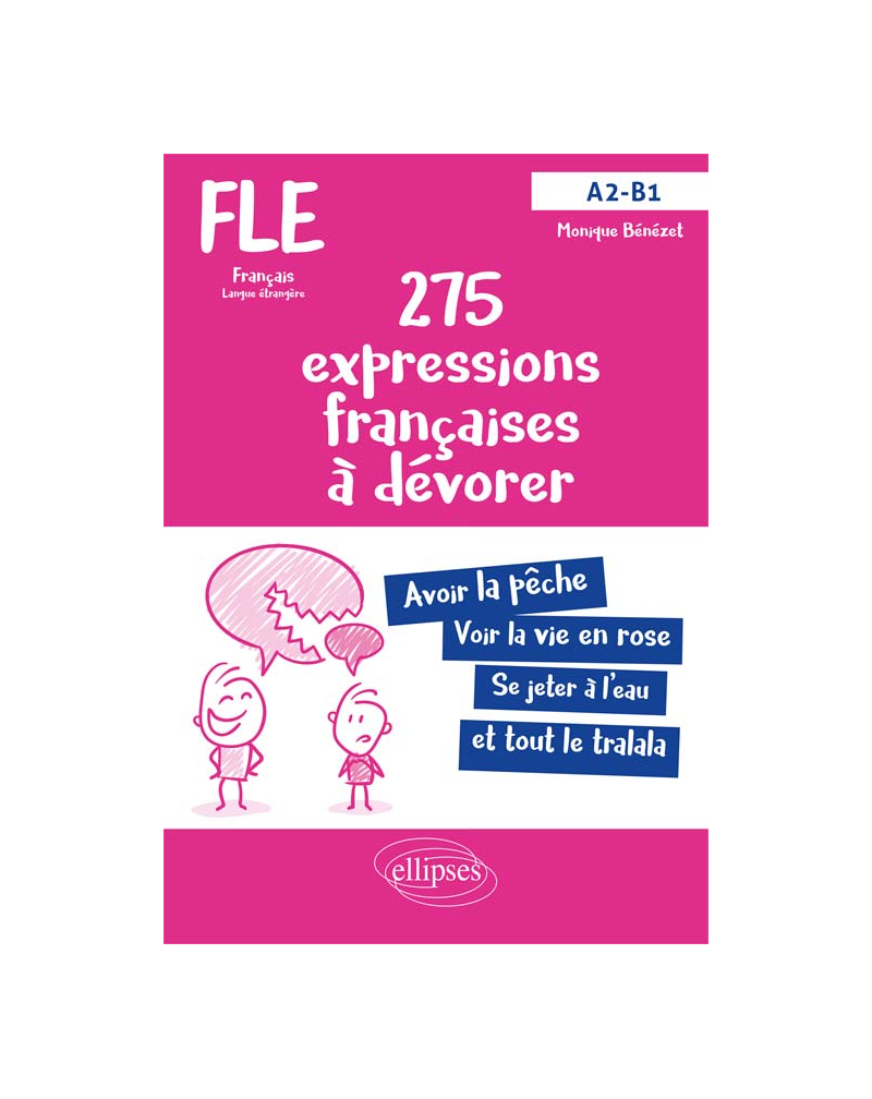 FLE (Français Langue étrangère). 275 Expressions Françaises à Dévorer ...