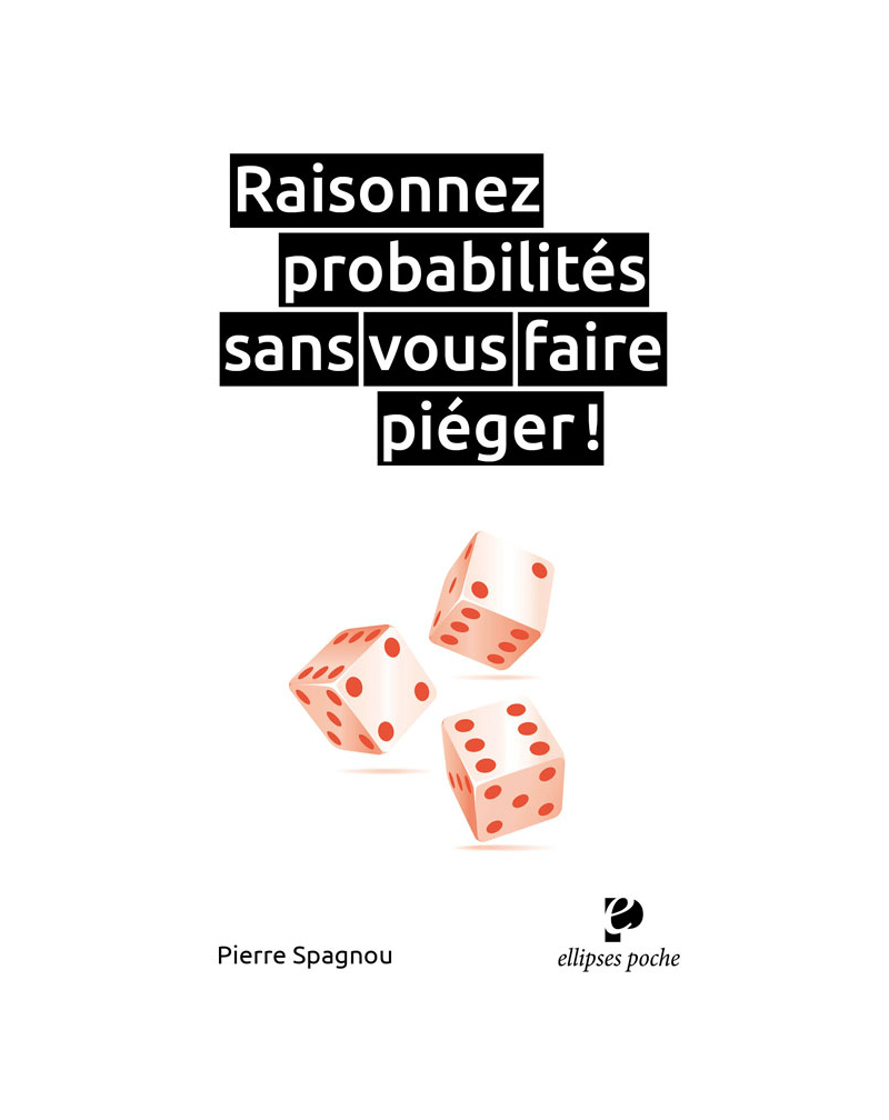 Raisonnez probabilités sans vous faire piéger !