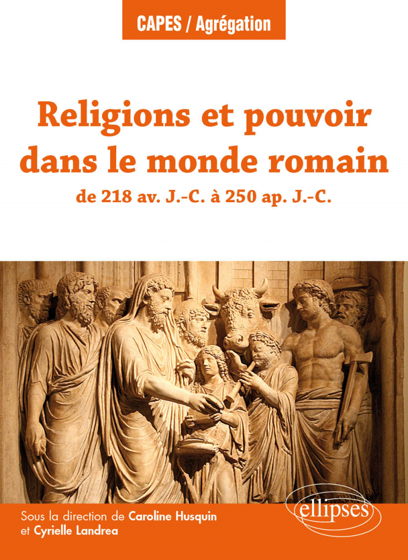 Religions et pouvoir dans le monde romain de 218 av. J.-C. à 250 ap. J.-