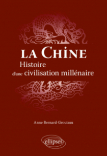 La Chine. Histoire d'une civilisation millénaire