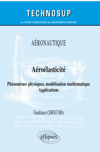 Aéronautique - Aéroélasticité - Phénomèmes physiques, modélisation mathématique - Applications