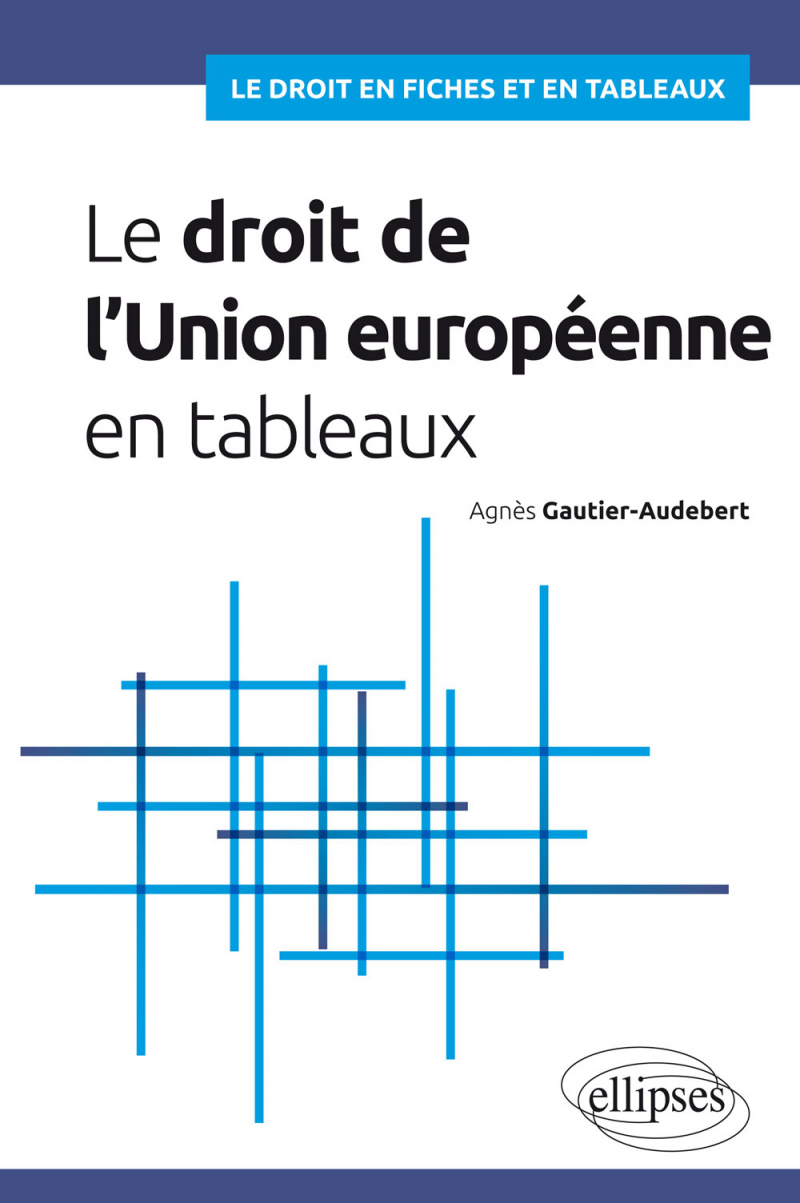 Le droit de l'Union européenne en tableaux