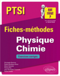 Physique Chimie PTSI - Fiches-méthodeset exercices corrigés