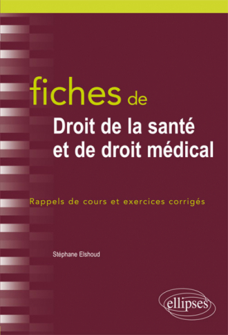 Fiches de droit de la santé et de droit médical. Rappels de cours et exercices corrigés