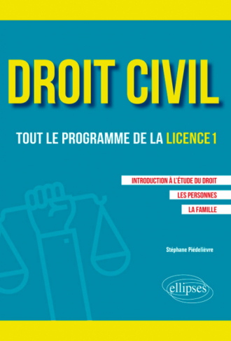 Droit civil. Tout le programme de la L1. Introduction à l'étude du droit, Les personnes, La famille