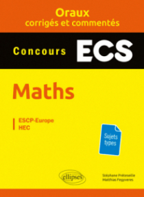 Oraux corrigés et commentés de mathématiques – Concours ECS