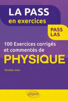 100 exercices corrigés et commentés de physique pour la PASS