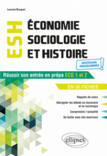 Économie, Sociologie et Histoire du monde contemporain. Réussir son entrée en prépa ECG1 et 2 en 30 fiches  - Nouveaux programmes