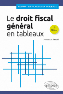 Le droit fiscal général en tableaux - 2e édition