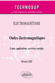 Électromagnétisme - Ondes électromagnétiques - Cours, applications, exercices corrigés