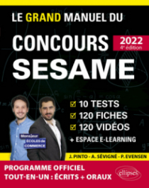 Le Grand Manuel du concours SESAME 2022 (Programme officiel : écrits + oraux) - 120 fiches, 120 vidéos de cours, 10 tests, 1000 questions