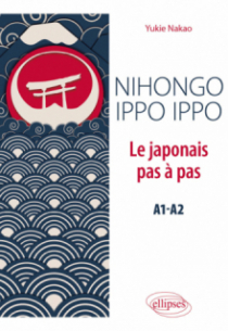 Nihongo ippo ippo. Le japonais pas à pas (A1-A2)