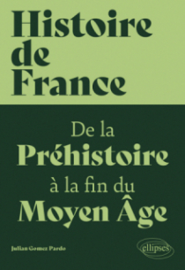 Histoire de France, volume 1 - De la Préhistoire à la fin du Moyen Âge