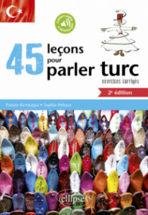 45 leçons de turc avec exercices corrigés et fichiers audio - 2e édition