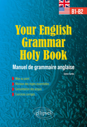 Your English Grammar Holy Book B1-B2 - Manuel De Grammaire Anglaise ...