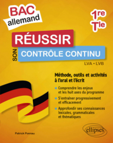 Bac allemand. Réussir son contrôle continu en 1re et en Tle - Méthodes, outils et activités à l'oral et à l'écrit