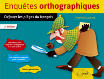 Enquêtes orthographiques - Déjouer les pièges du français - 2e édition