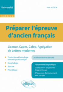 Préparer l'épreuve d'ancien français - Licence, Capes, Cafep, Agrégation de Lettres Modernes - 2e édition