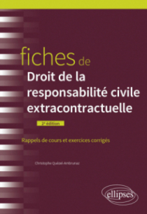 Fiches de droit de la responsabilité civile extracontractuelle - À jour au 1er août 2022 - 2e édition